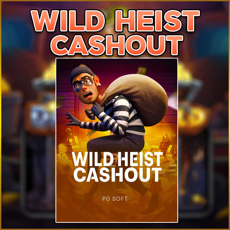 WILD HEIST CASHOUT