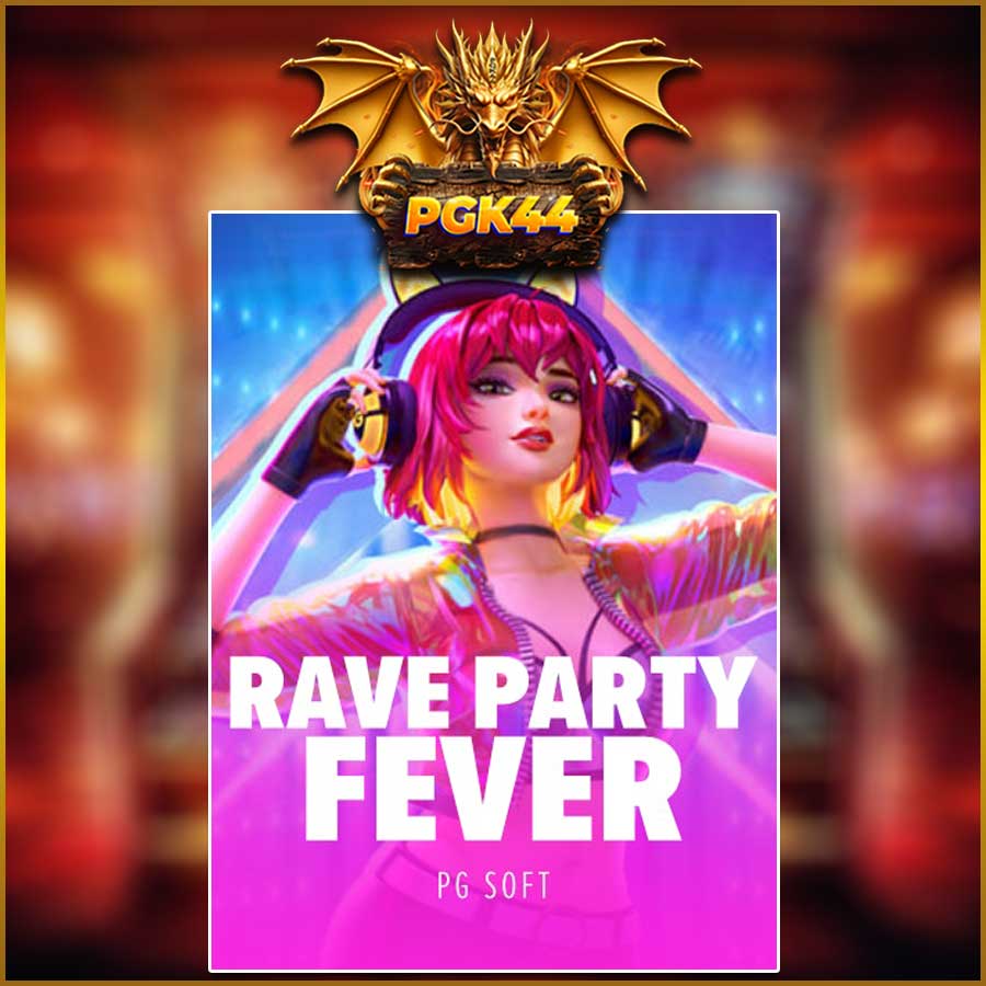 RAVE PARTY FEVER